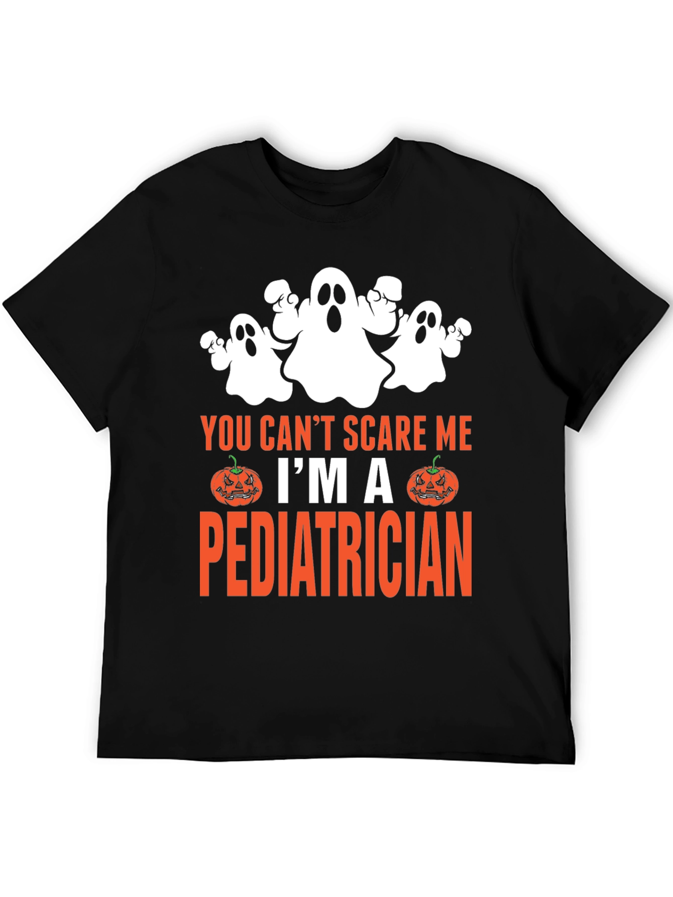 You Cant Scare Me Im A Pediatrician Halloween T-Shirt