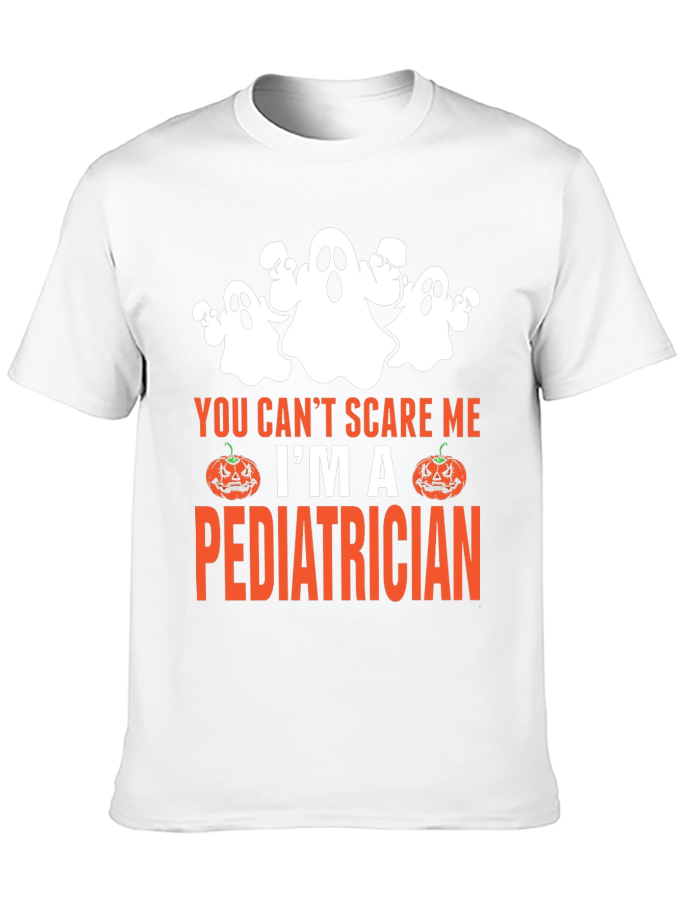 You Cant Scare Me Im A Pediatrician Halloween T-Shirt