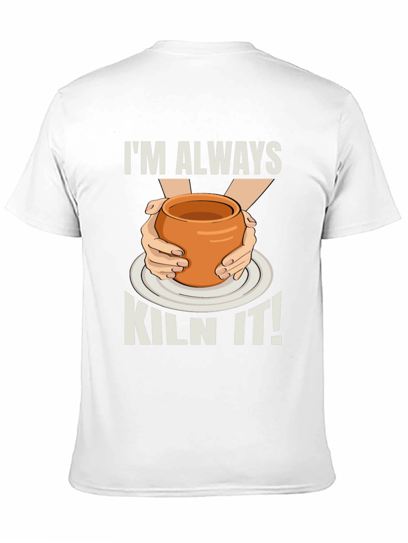 Im Always Kiln It! Potter T-Shirt