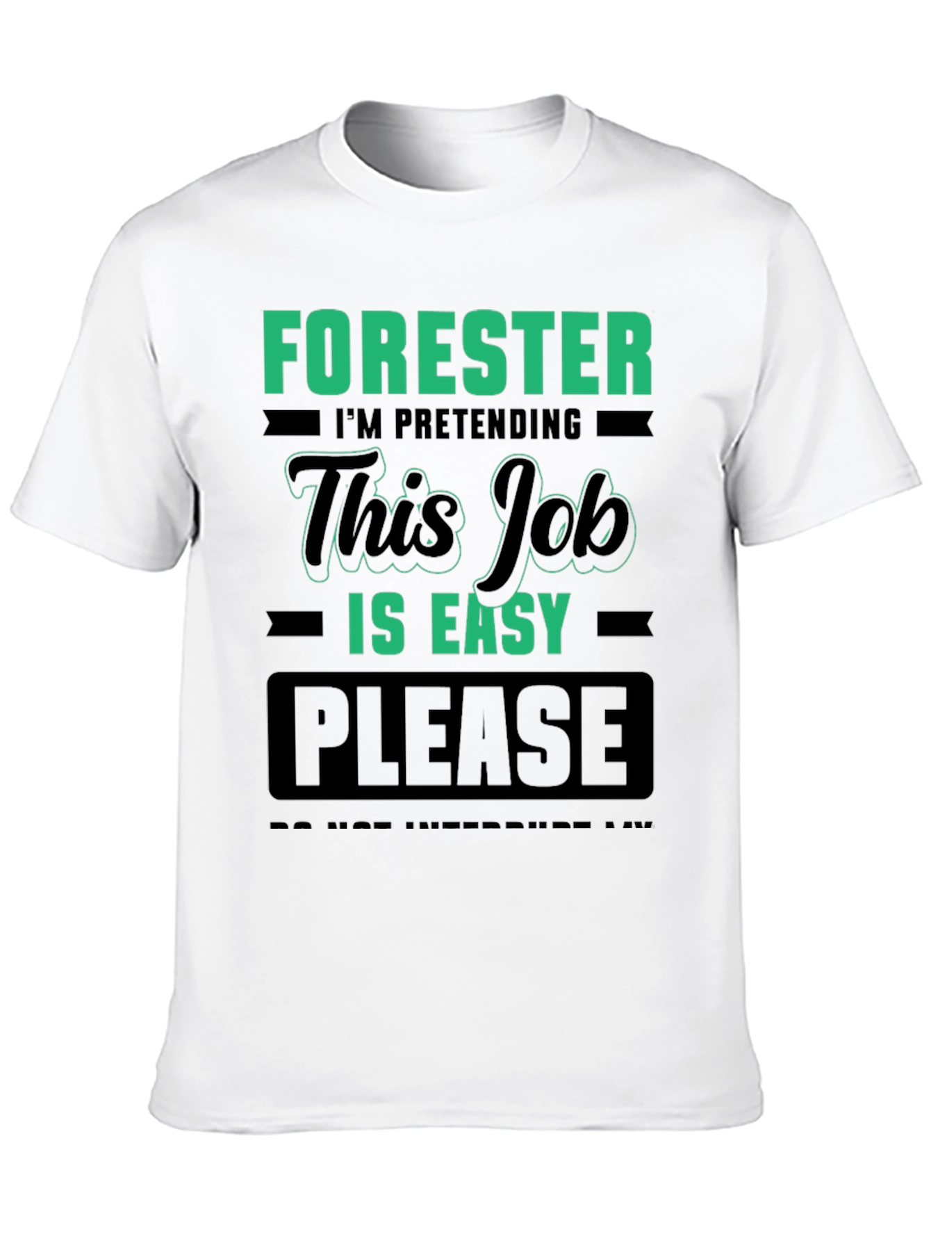 Forester Easy Job T-Shirt - Funny Novelty Tee