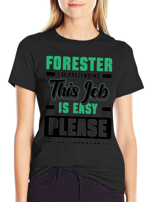 Forester Easy Job T-Shirt - Funny Novelty Tee