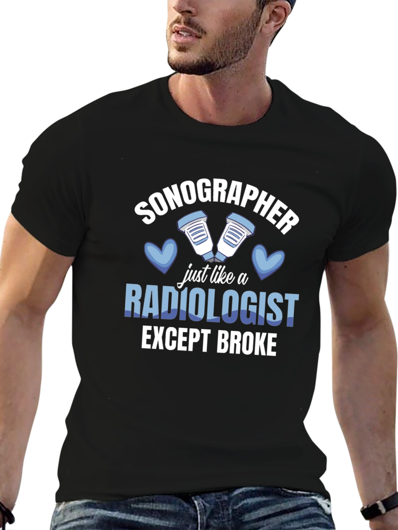 Sonographer T-Shirt: Radiologist Except Broke Funny Tee