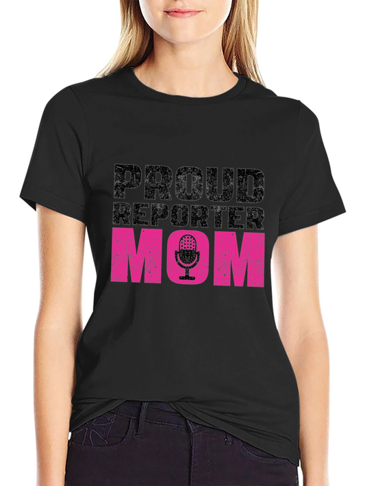 Proud Reporter Mom T-Shirt Black Crew Neck Tee