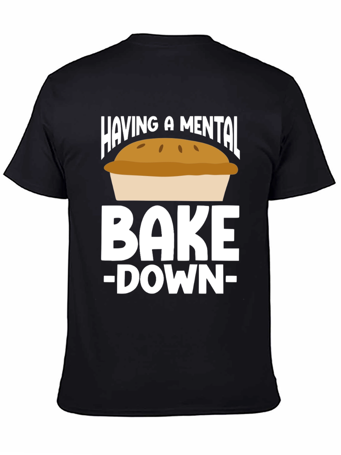Mental Bake-Down Novelty T-Shirt