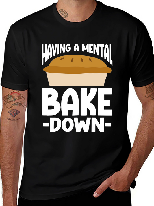 Mental Bake-Down Novelty T-Shirt