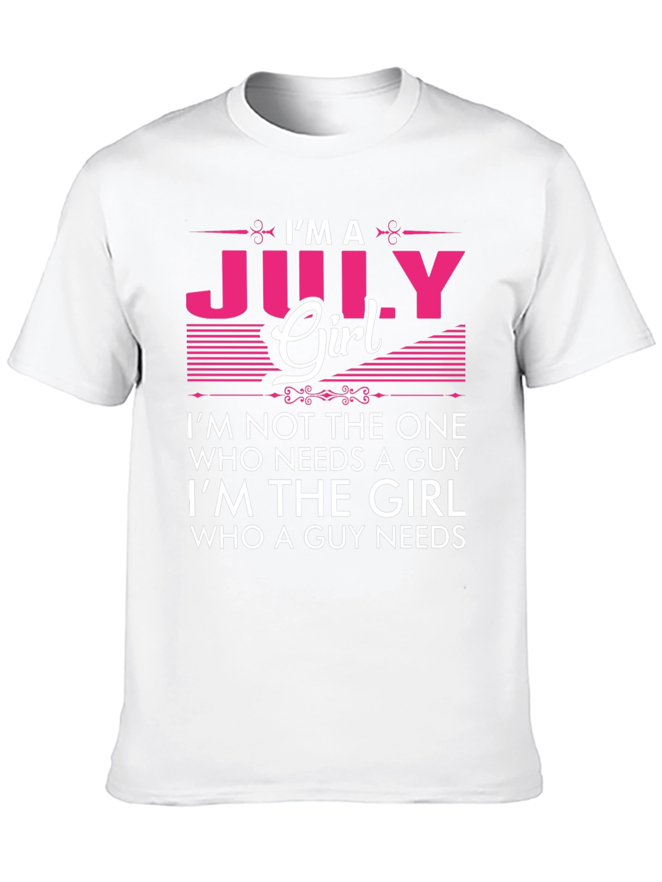 Im A July Girl T-Shirt - Birthday Gift