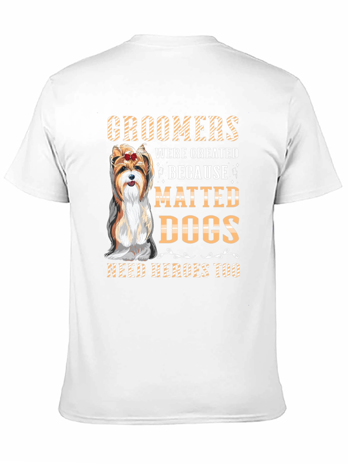 Groomer Dog Lover T-Shirt -  Matted Dogs Need Heroes