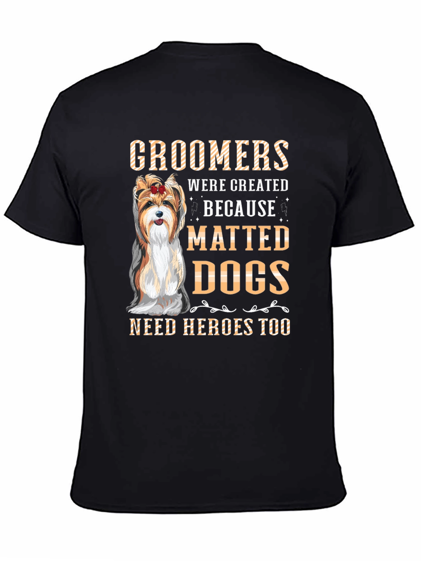 Groomer Dog Lover T-Shirt -  Matted Dogs Need Heroes