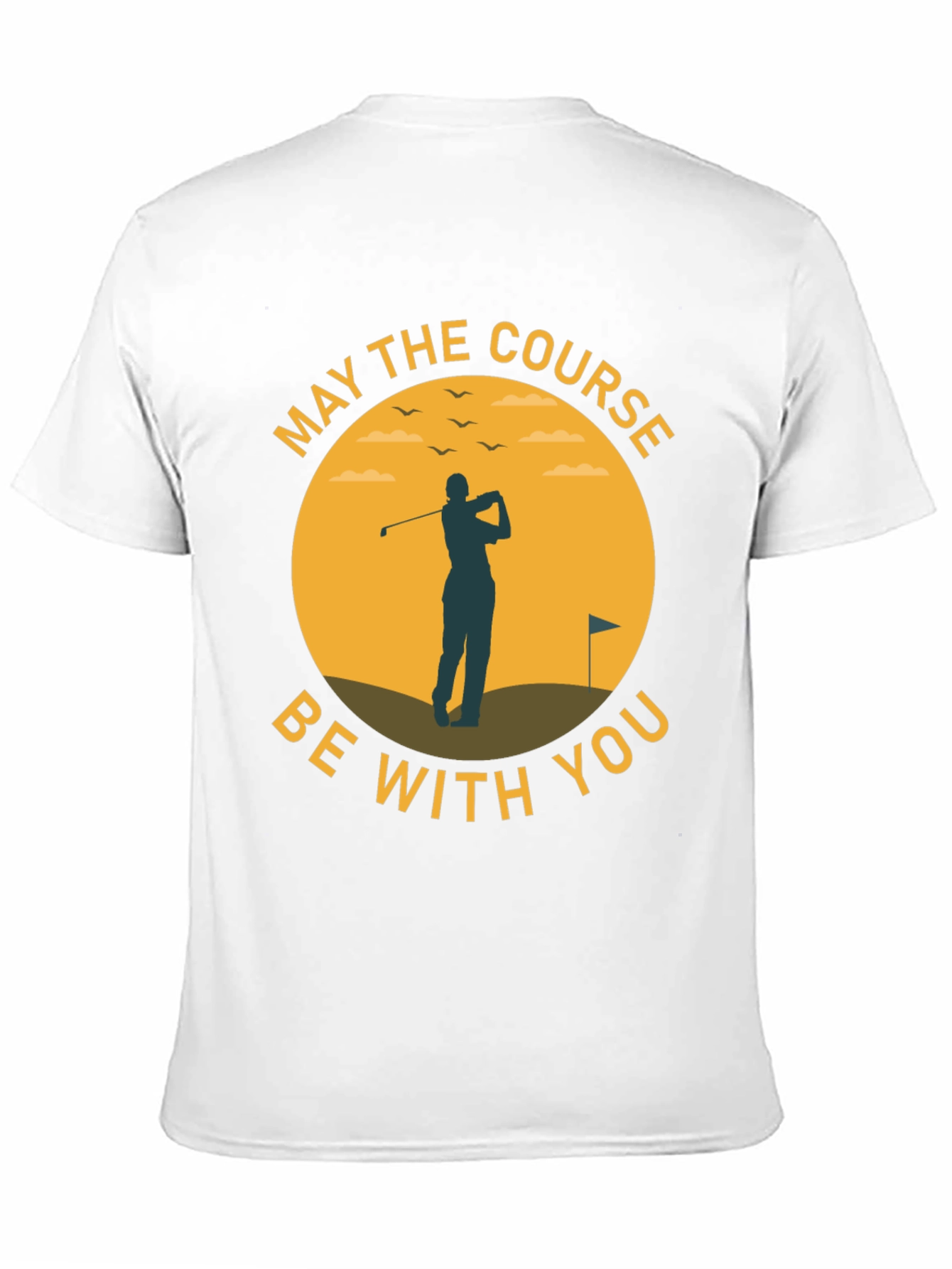 May The Course Be With You - Golf T-Shirt