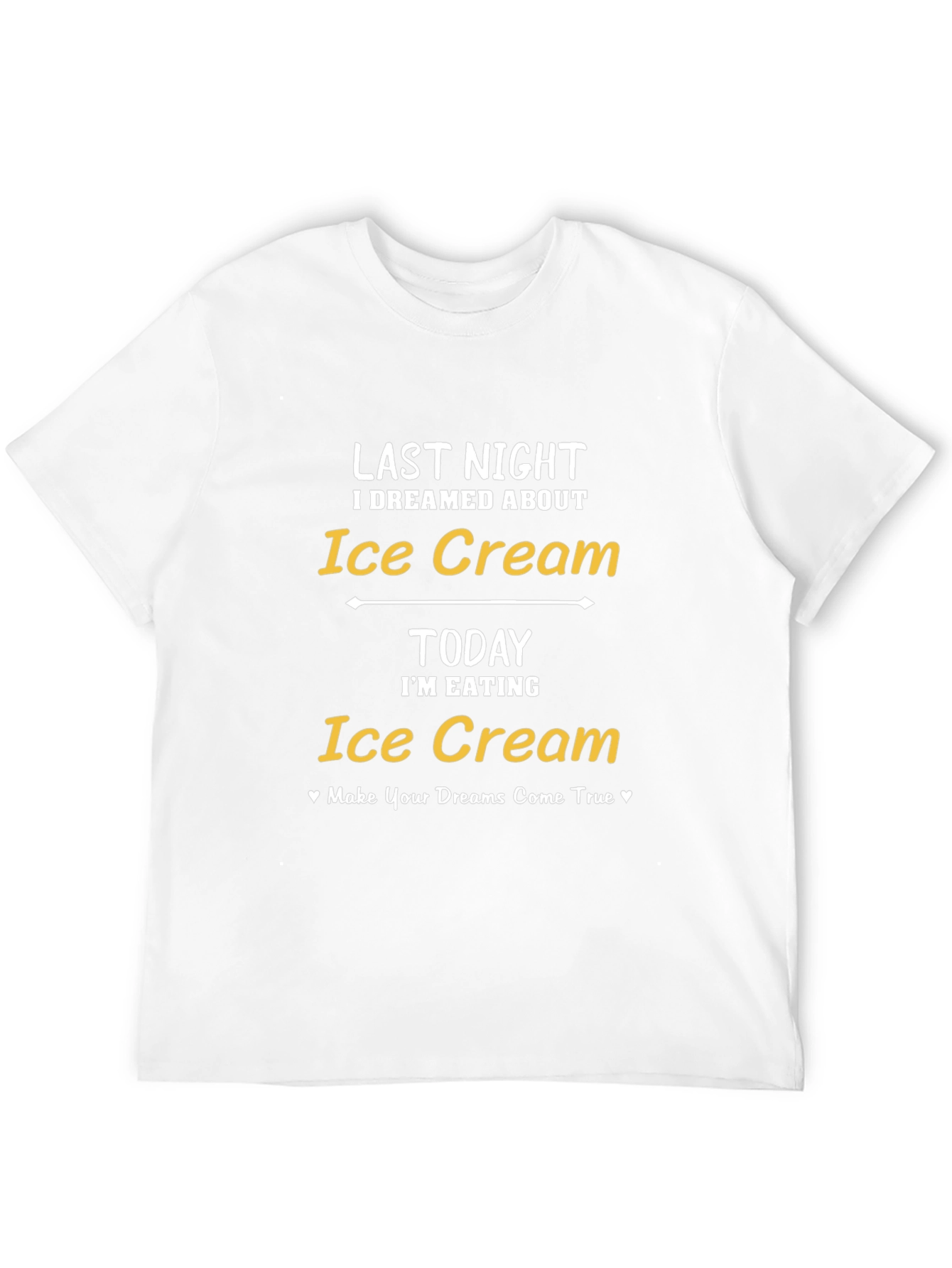 Dreamed About Ice Cream T-Shirt