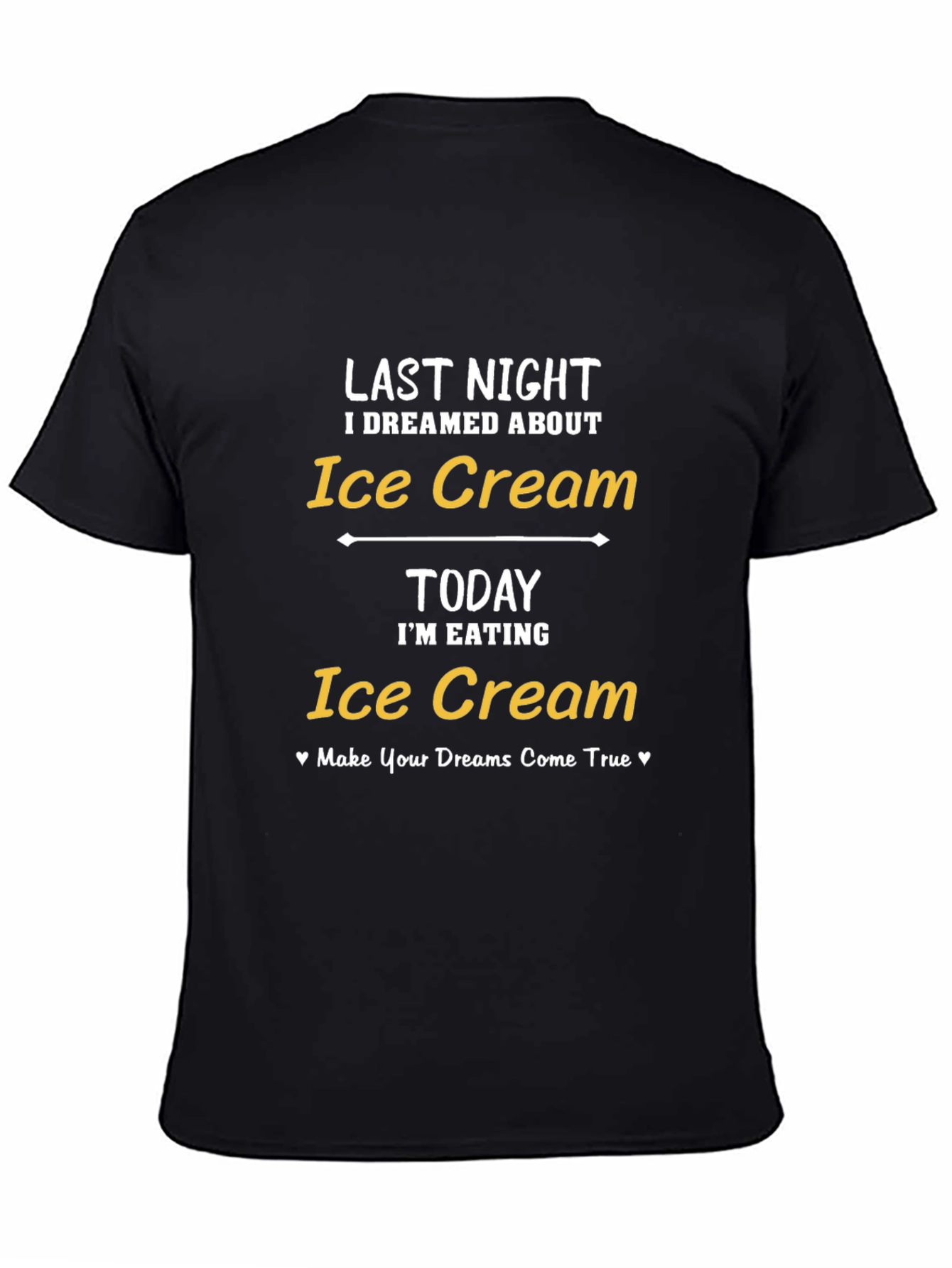 Dreamed About Ice Cream T-Shirt