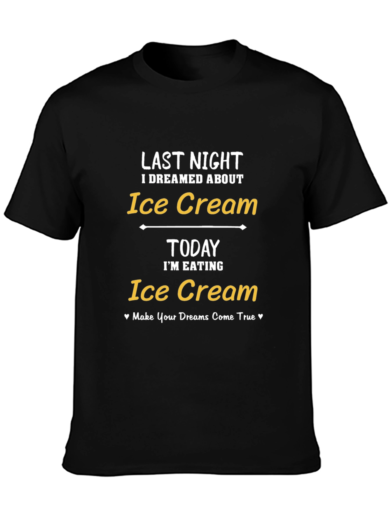Dreamed About Ice Cream T-Shirt