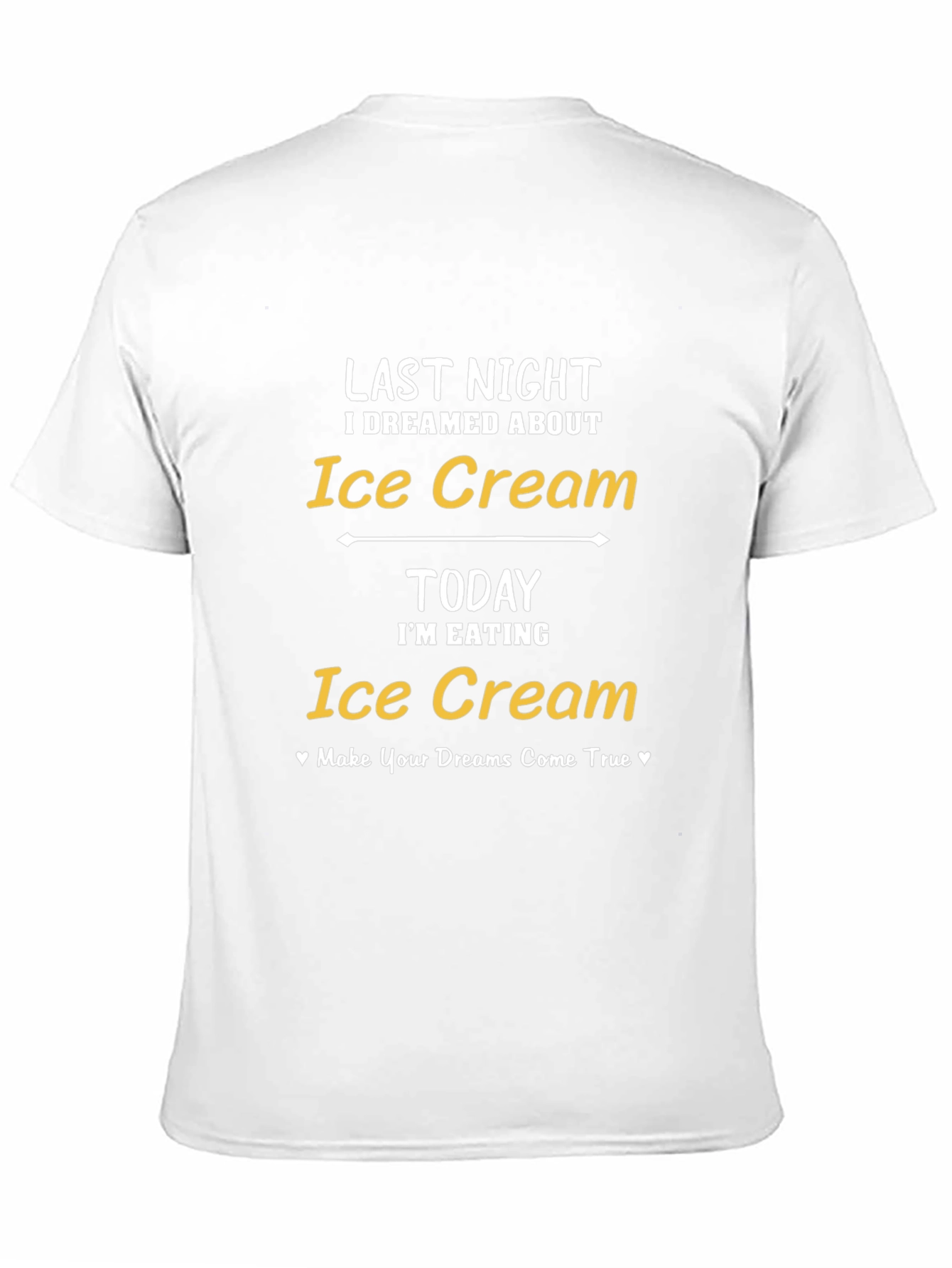 Dreamed About Ice Cream T-Shirt