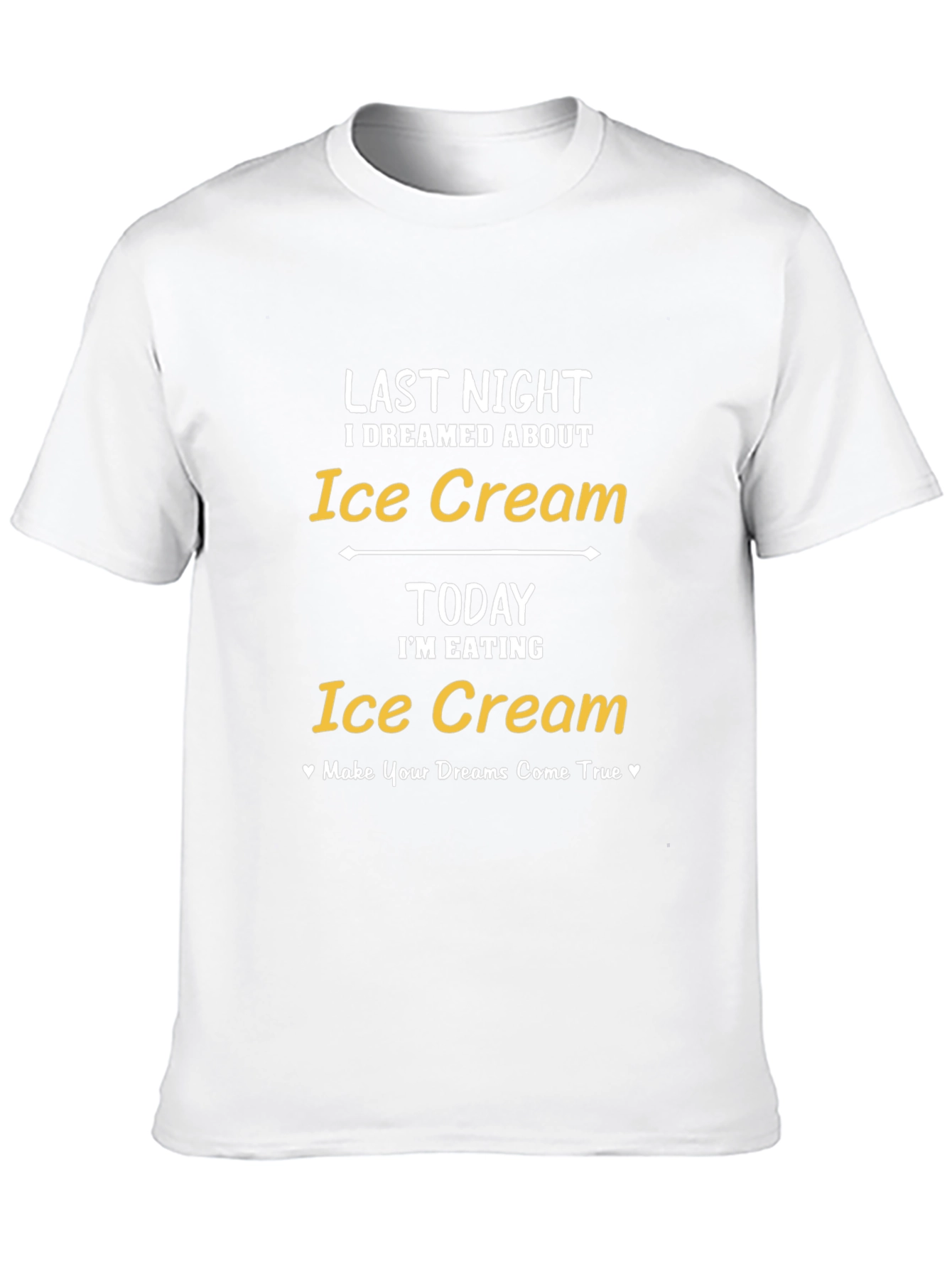 Dreamed About Ice Cream T-Shirt