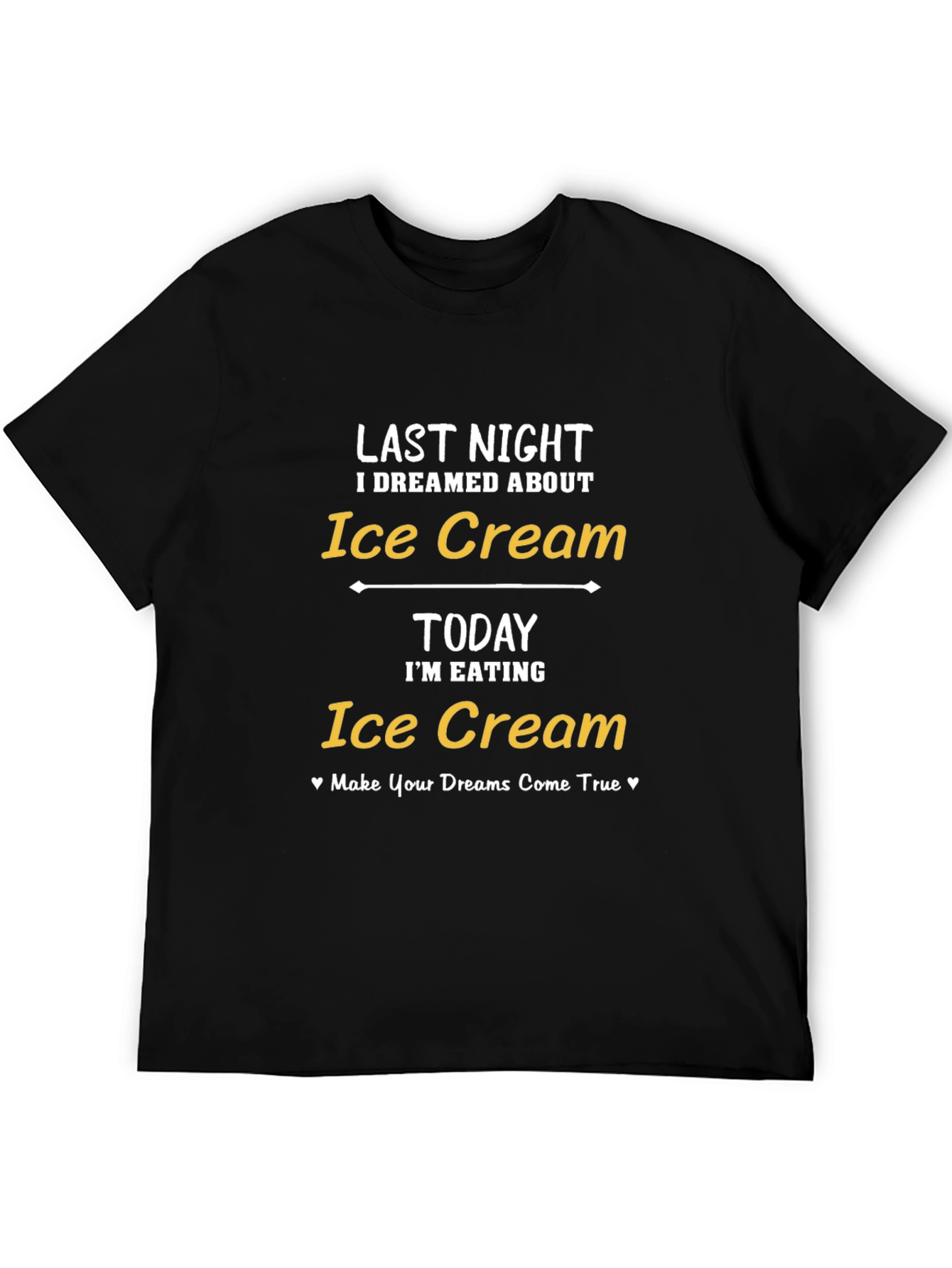 Dreamed About Ice Cream T-Shirt