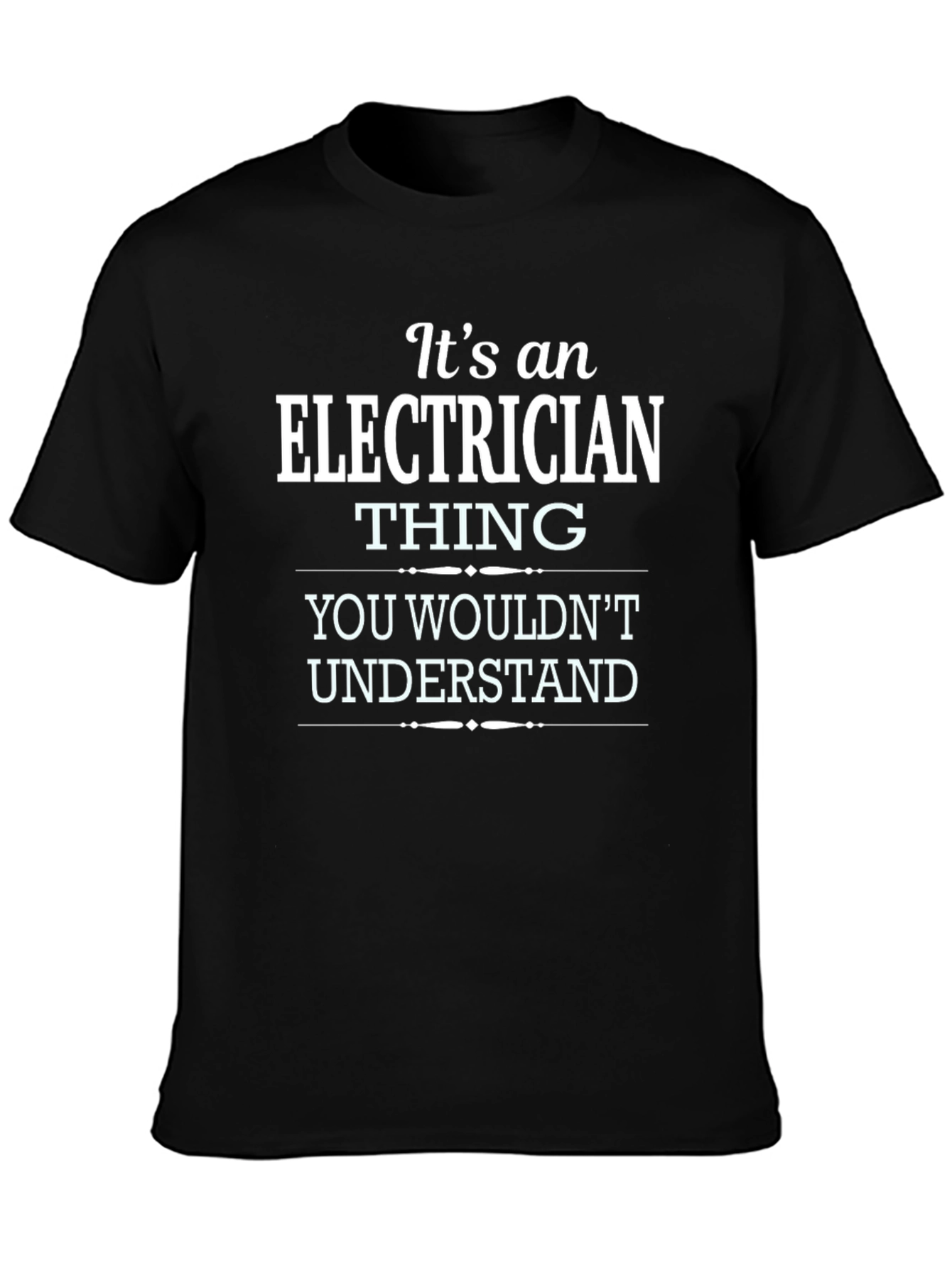 Electrician Thing T-Shirt - You Wouldnt Understand