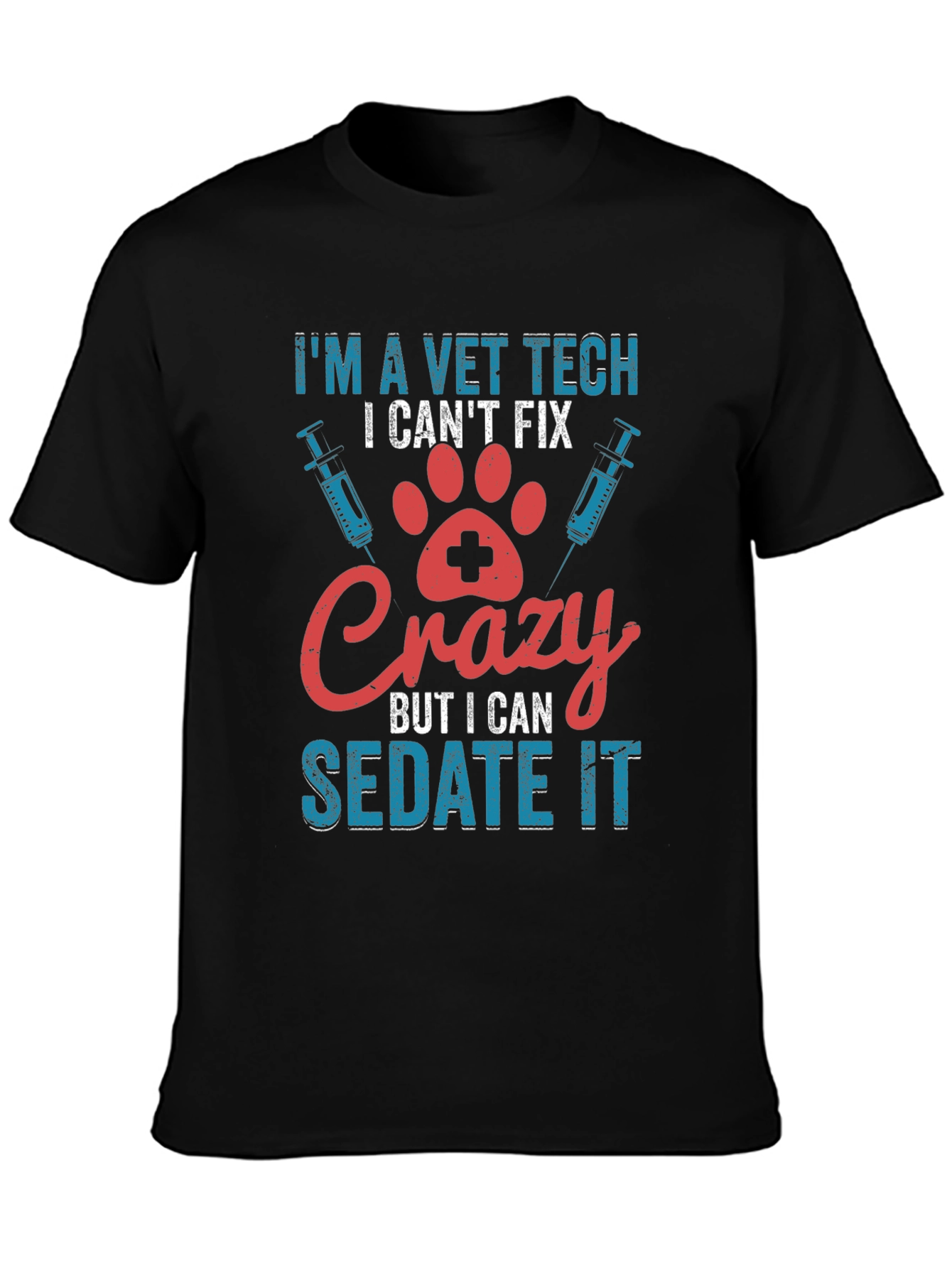 Vet Tech Crazy Sedate T-Shirt