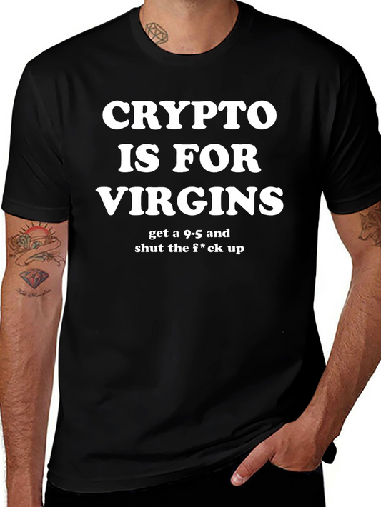 Crypto Is For Virgins Graphic T-Shirt