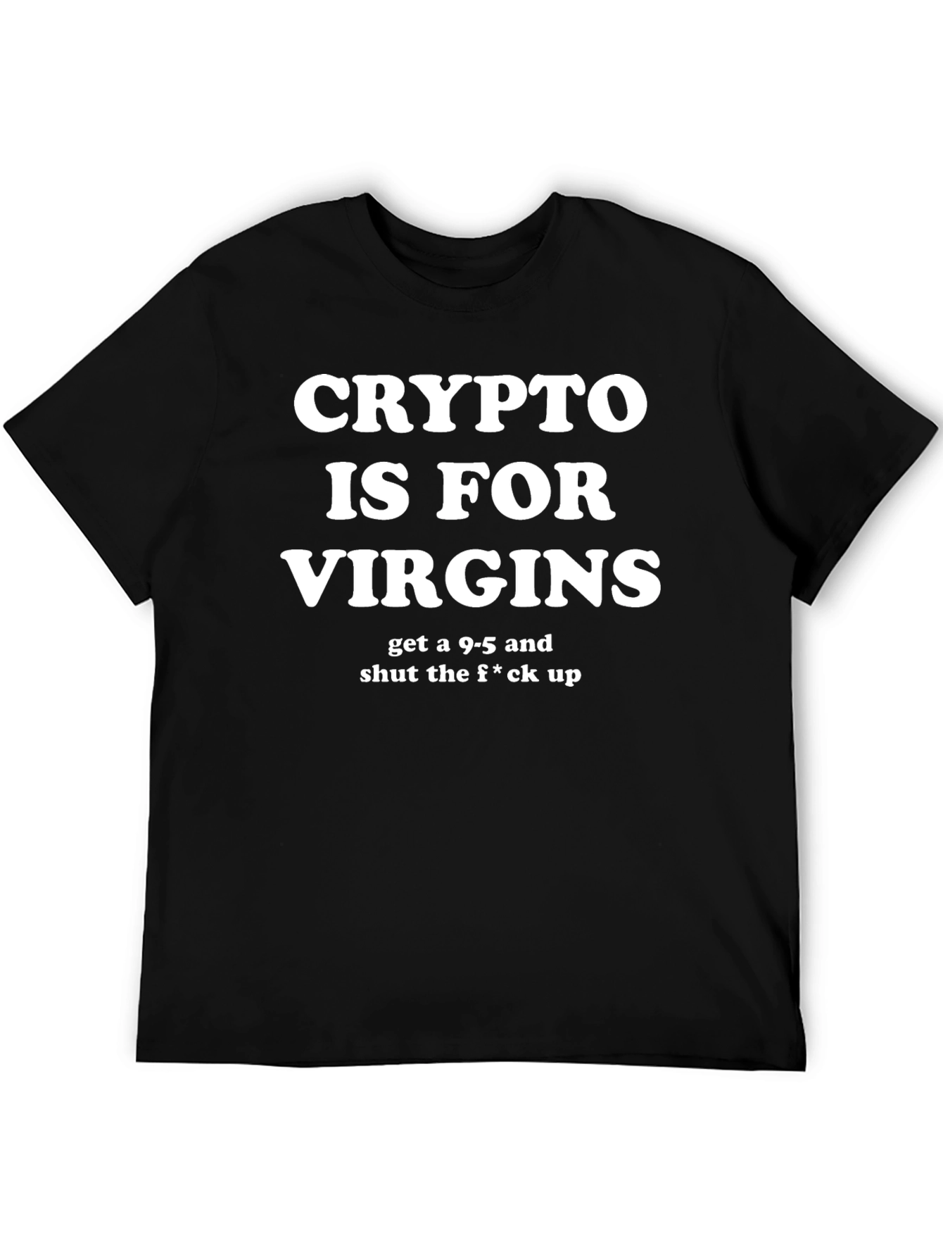 Crypto Is For Virgins Graphic T-Shirt