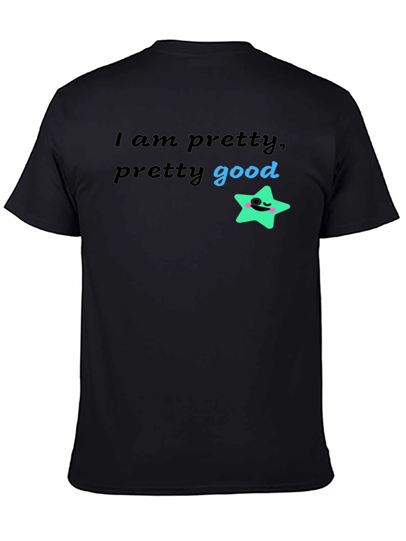 Pretty Good Graphic T-Shirt - Soft & Stylish