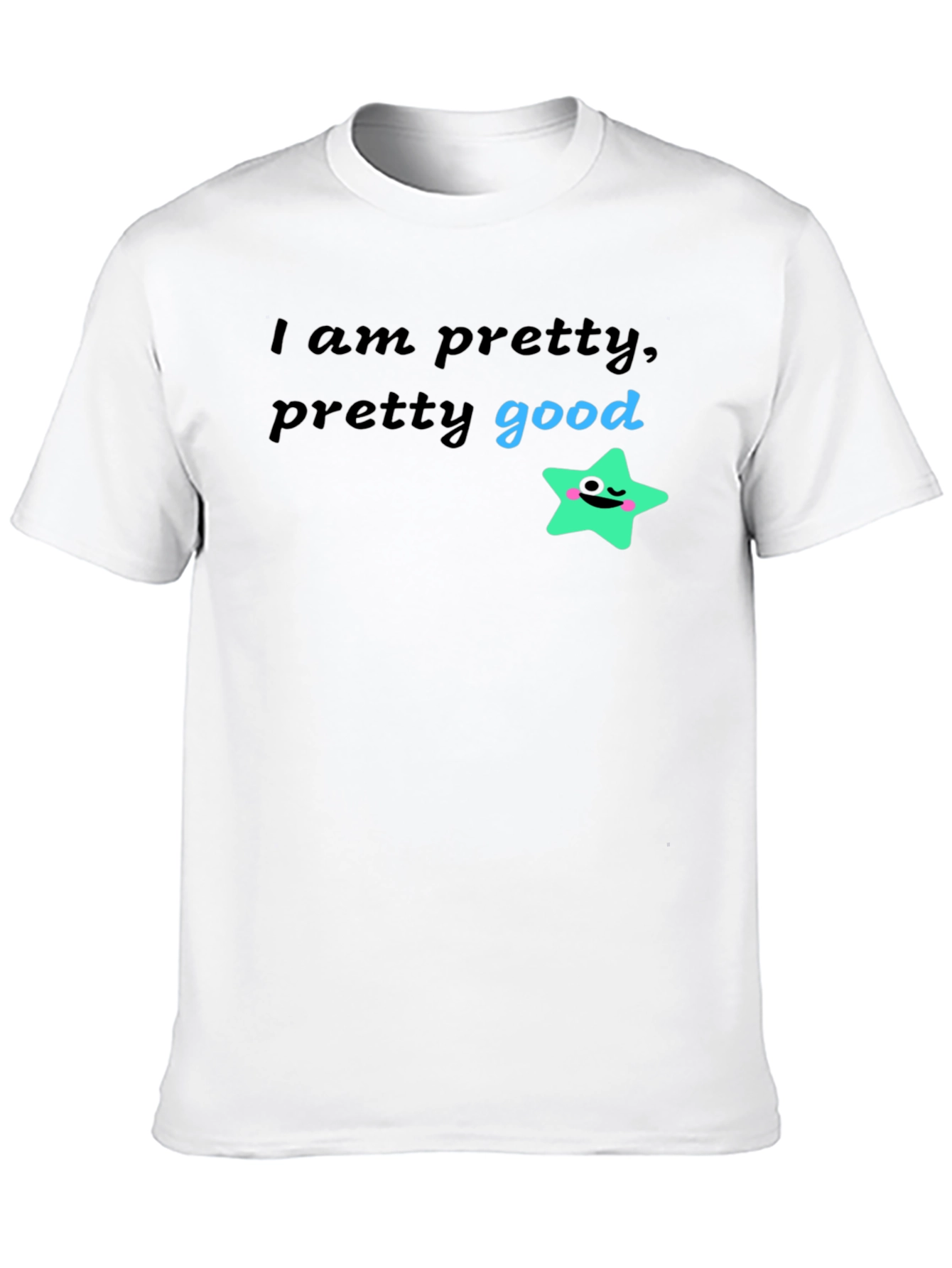 Pretty Good Graphic T-Shirt - Soft & Stylish