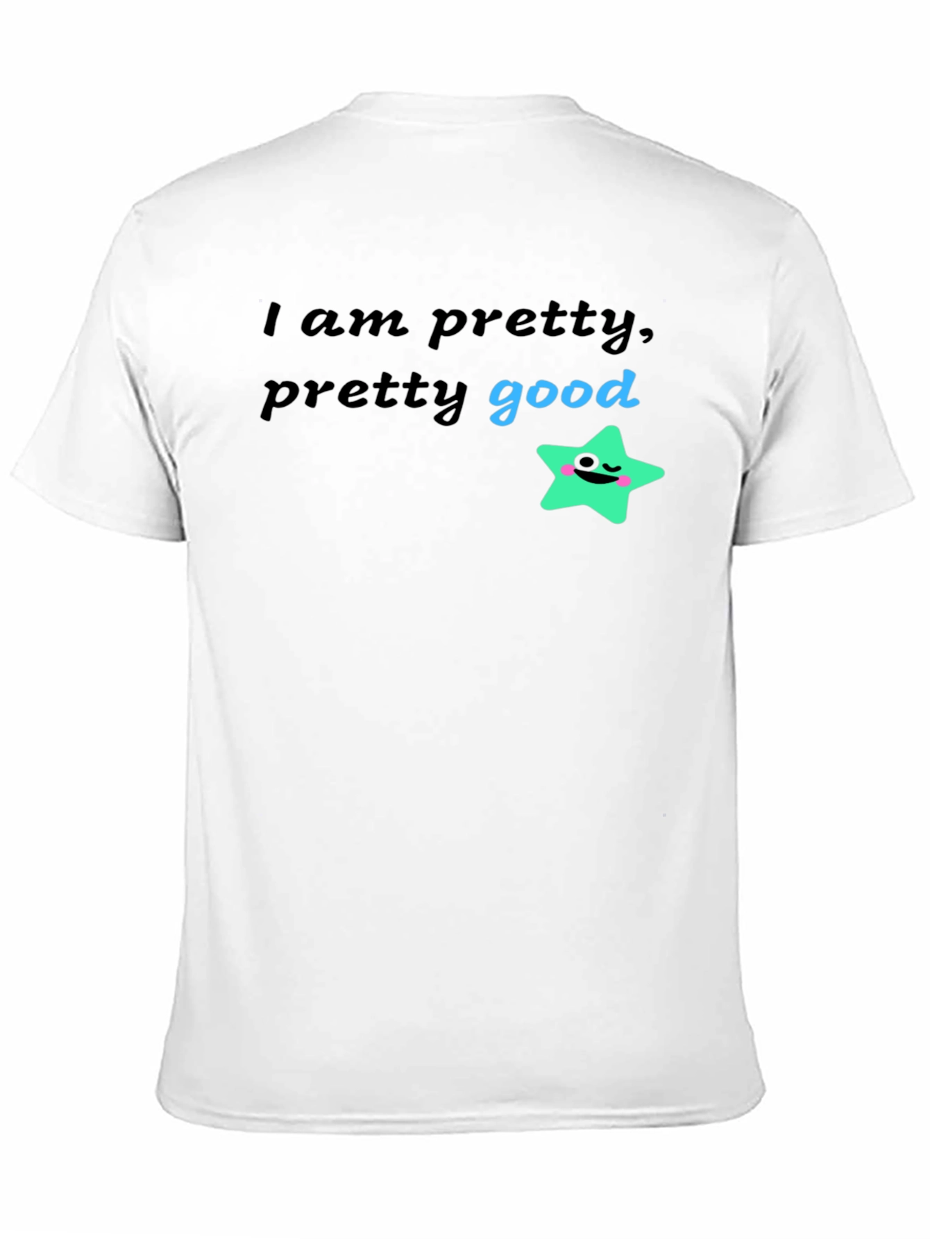 Pretty Good Graphic T-Shirt - Soft & Stylish