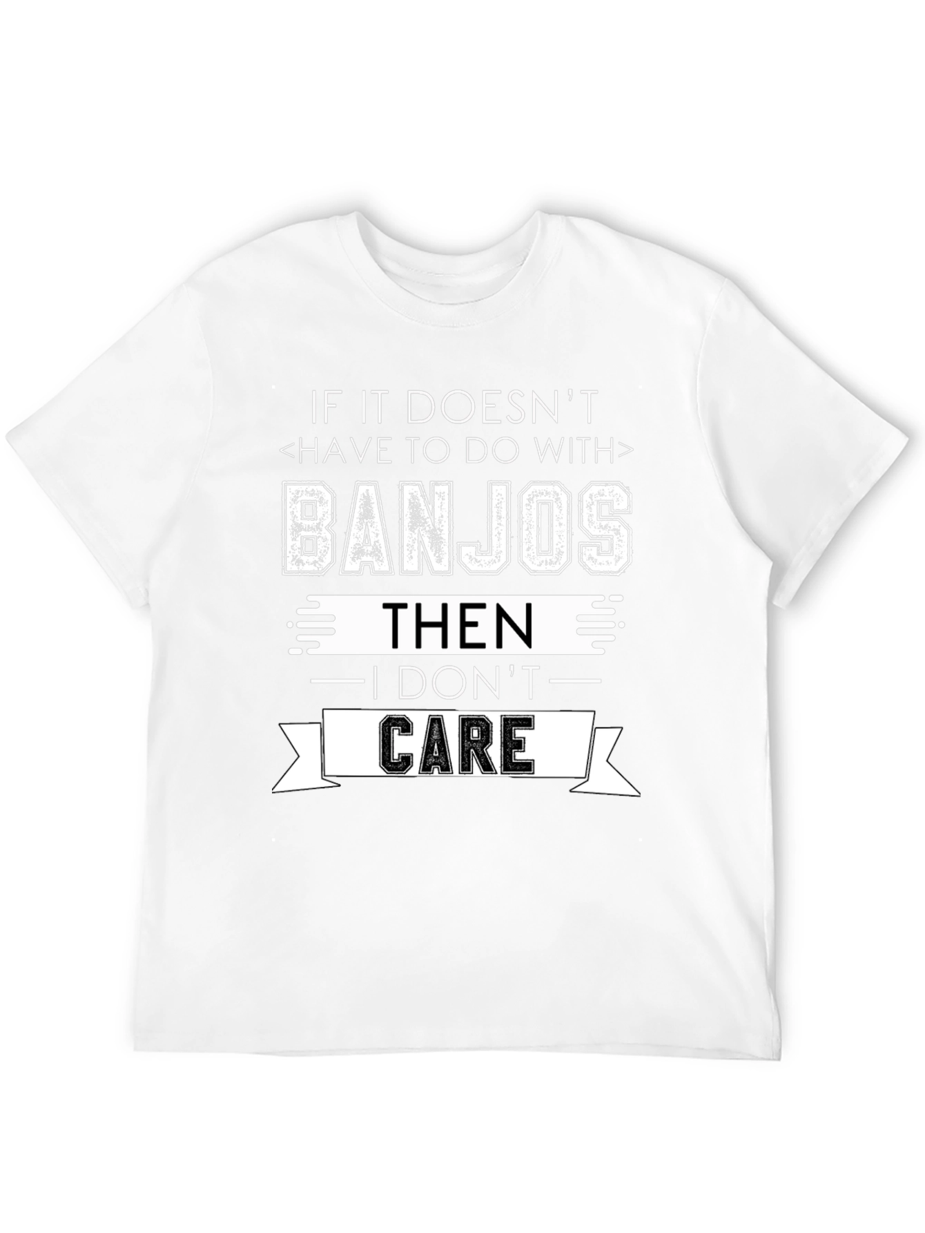 Banjo Lover T-Shirt - I Dont Care!