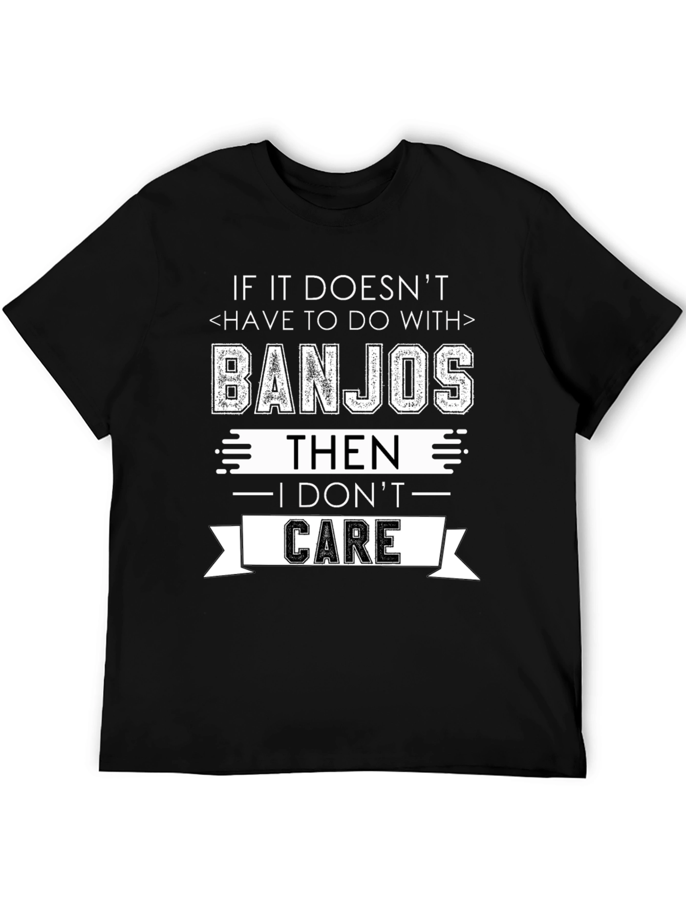Banjo Lover T-Shirt - I Dont Care!