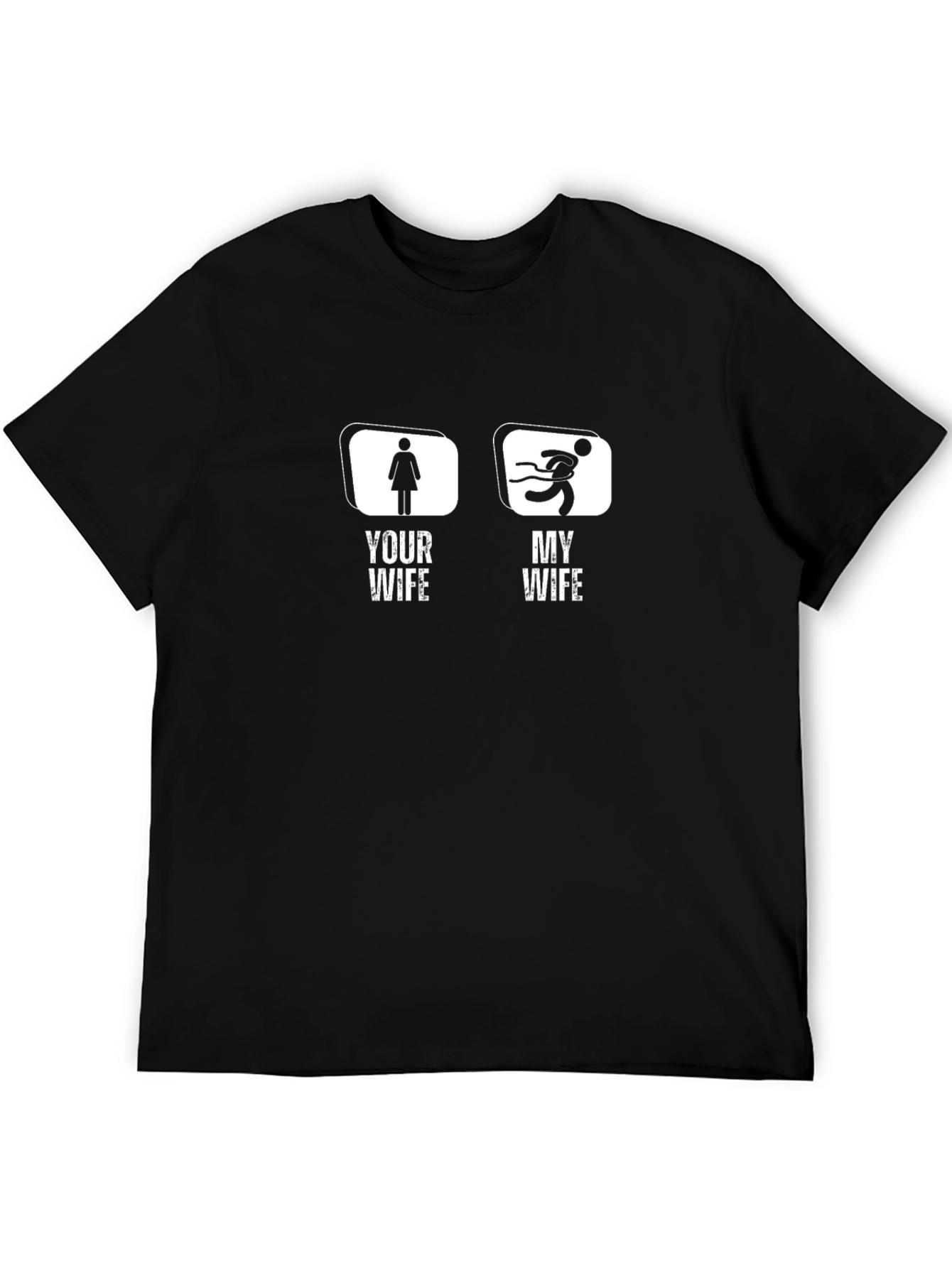 Funny Your Wife My Wife Graphic T-Shirt
