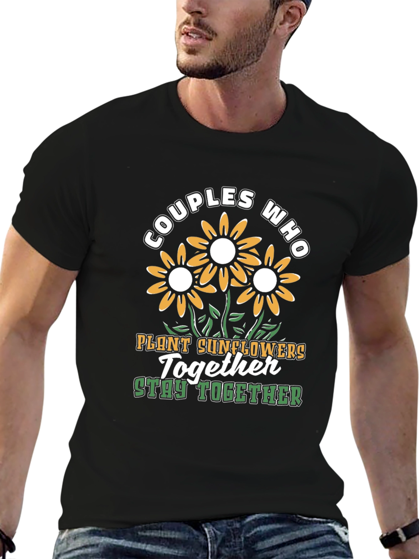 Couples Who Plant Sunflowers Together Stay Together T-Shirt