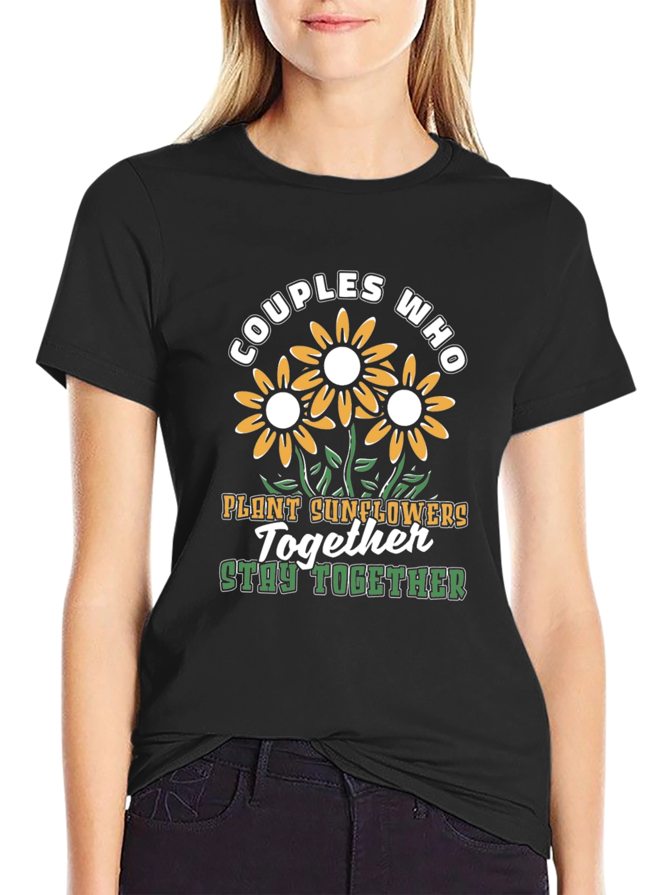 Couples Who Plant Sunflowers Together Stay Together T-Shirt