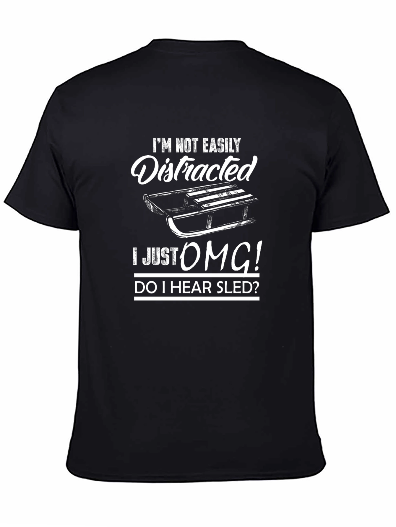 Funny Sledding T-Shirt - Easily Distracted!