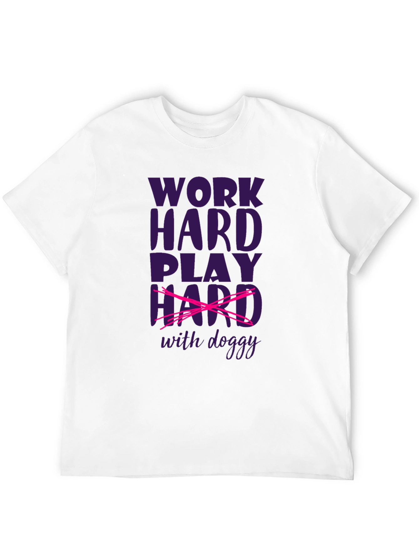 Work Hard Play Hard with Doggy T-Shirt