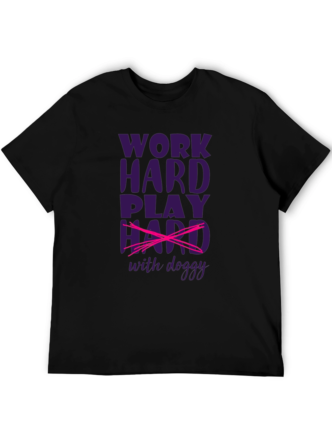 Work Hard Play Hard with Doggy T-Shirt