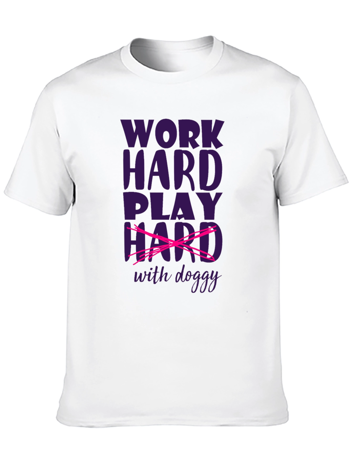 Work Hard Play Hard with Doggy T-Shirt