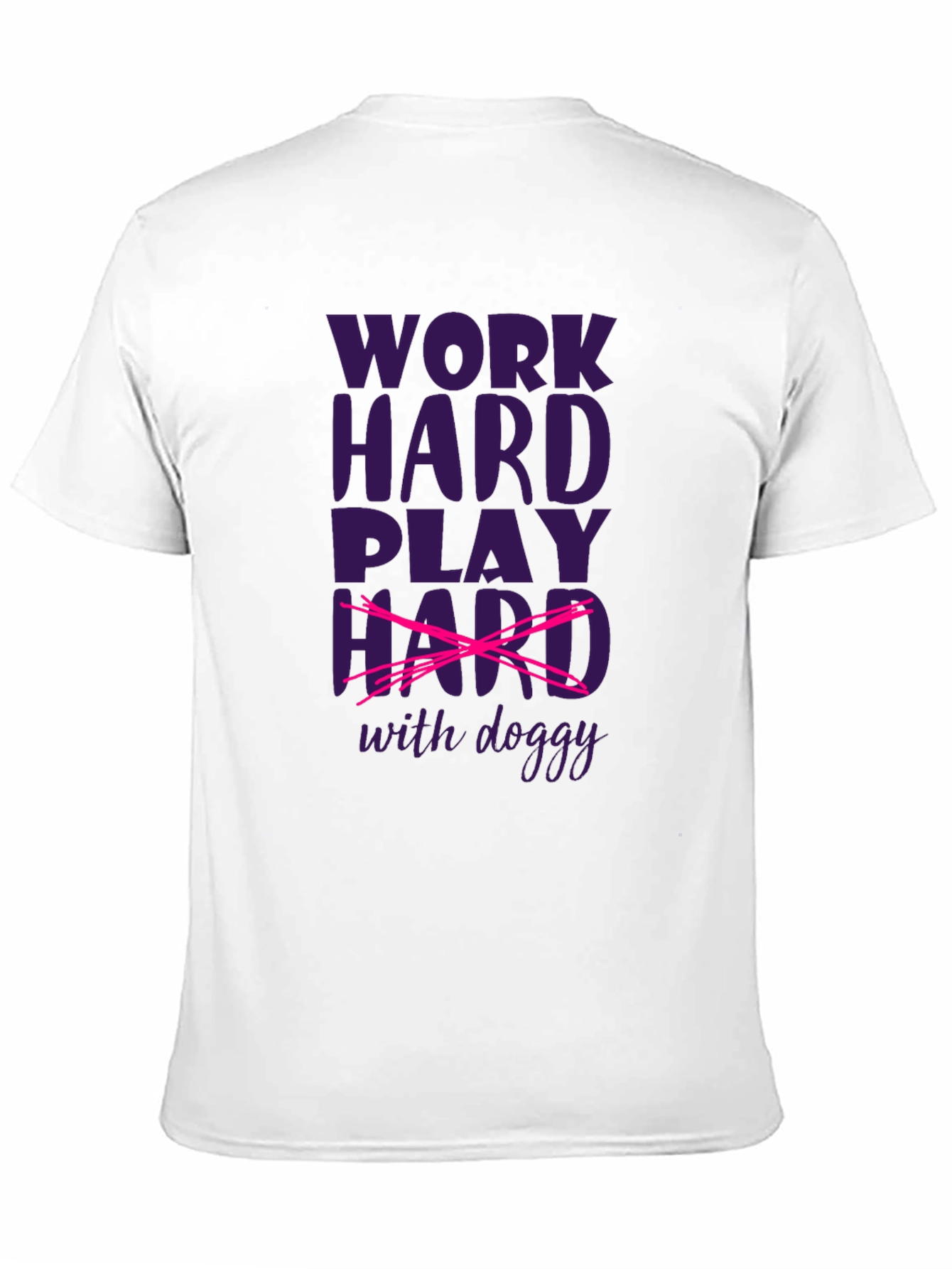 Work Hard Play Hard with Doggy T-Shirt
