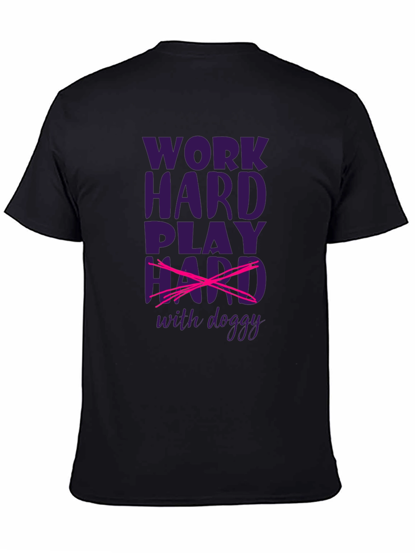 Work Hard Play Hard with Doggy T-Shirt