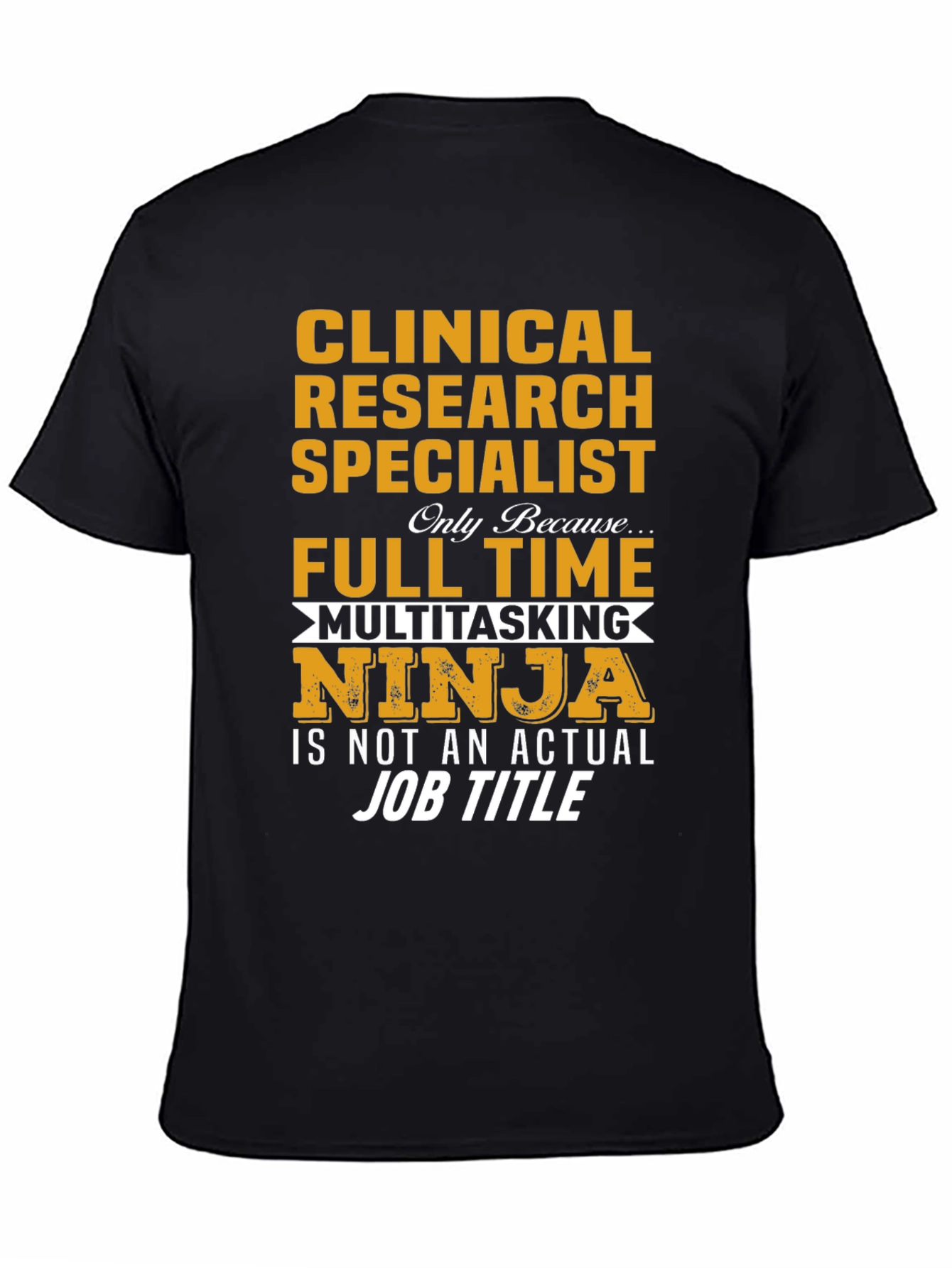 Clinical Research Specialist T-Shirt: Multitasking Ninja