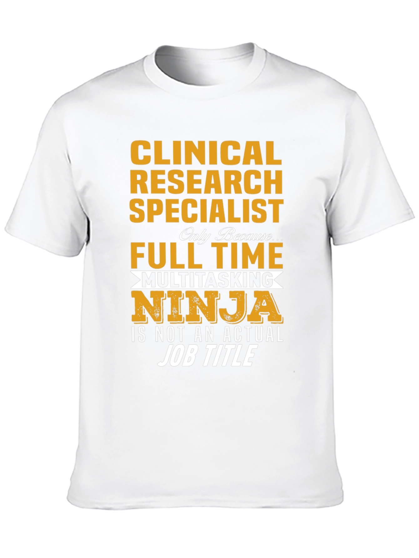 Clinical Research Specialist T-Shirt: Multitasking Ninja