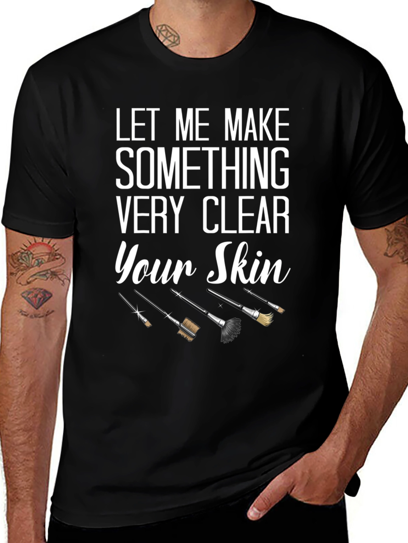Makeup Artist Let Me Make Your Skin T-Shirt