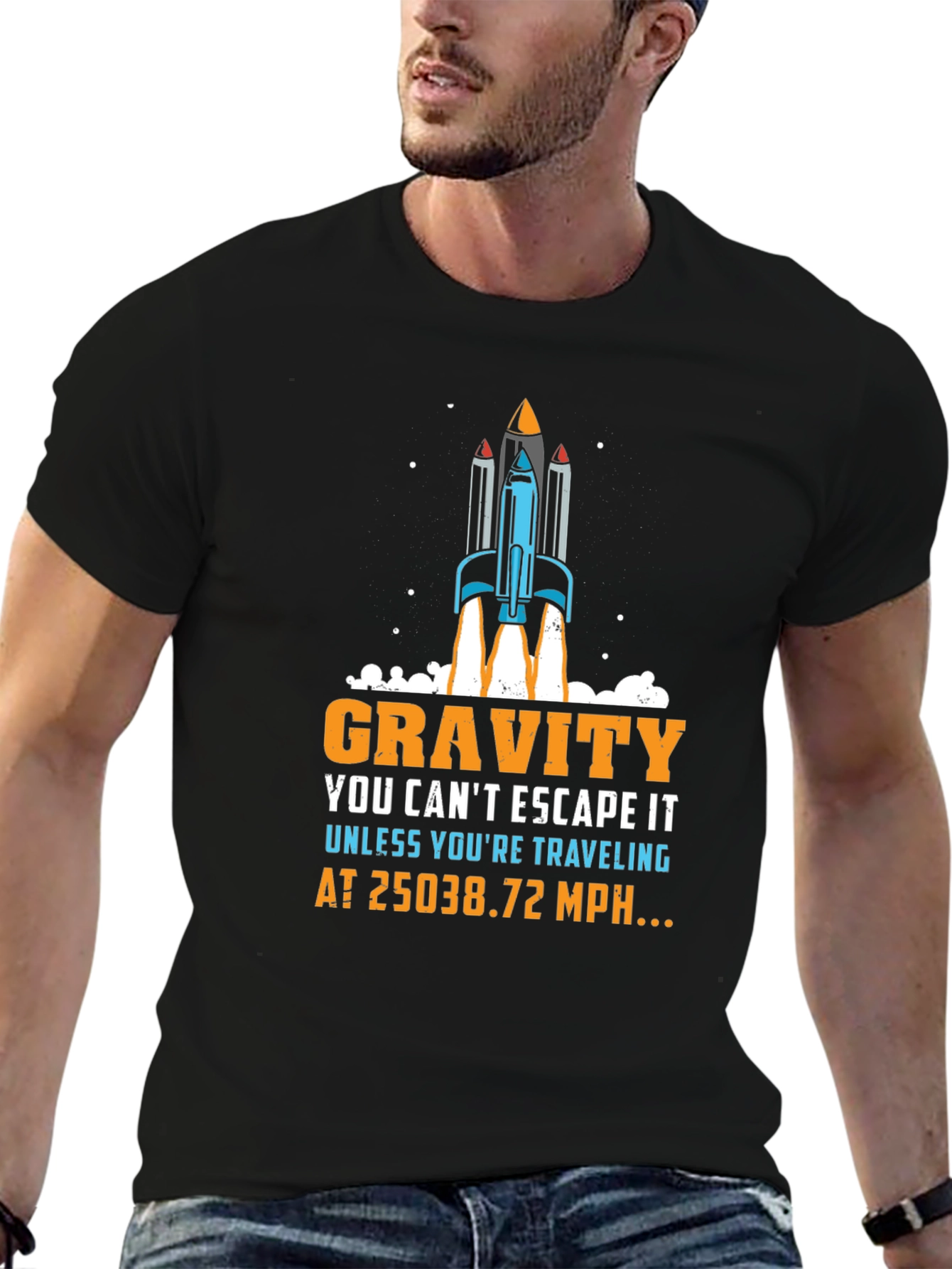 Gravity Rocket T-Shirt: Escape at 25038.72 MPH!