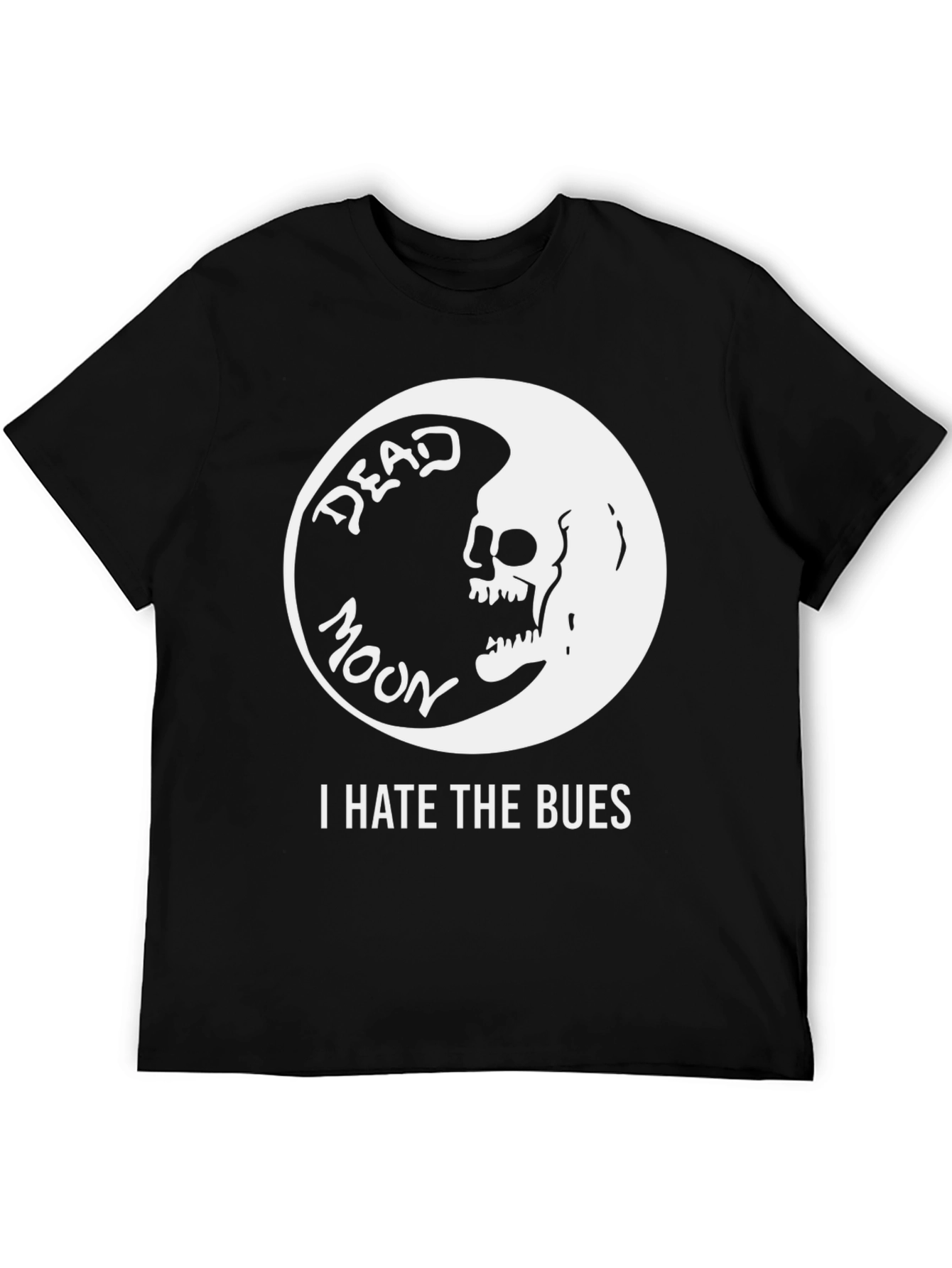Dead Moon T-Shirt - I Hate The Bues