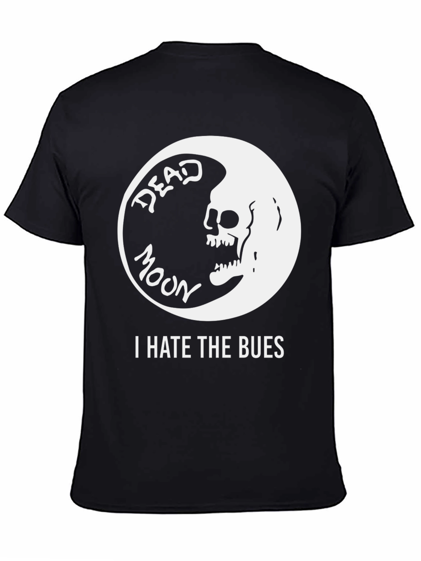 Dead Moon T-Shirt - I Hate The Bues
