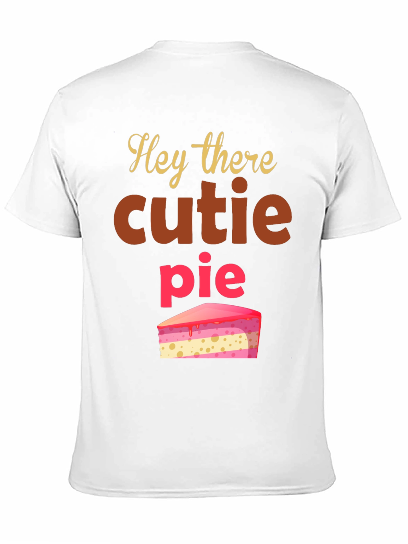 Hey There Cutie Pie T-Shirt