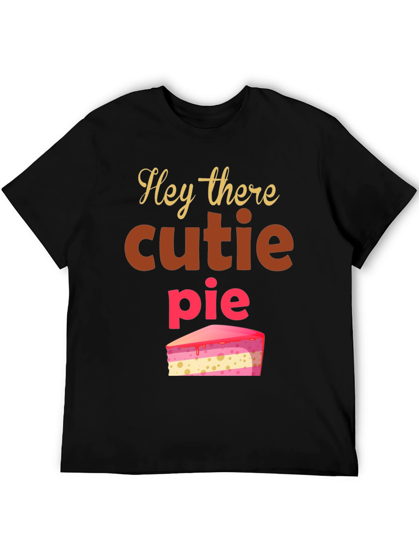 Hey There Cutie Pie T-Shirt