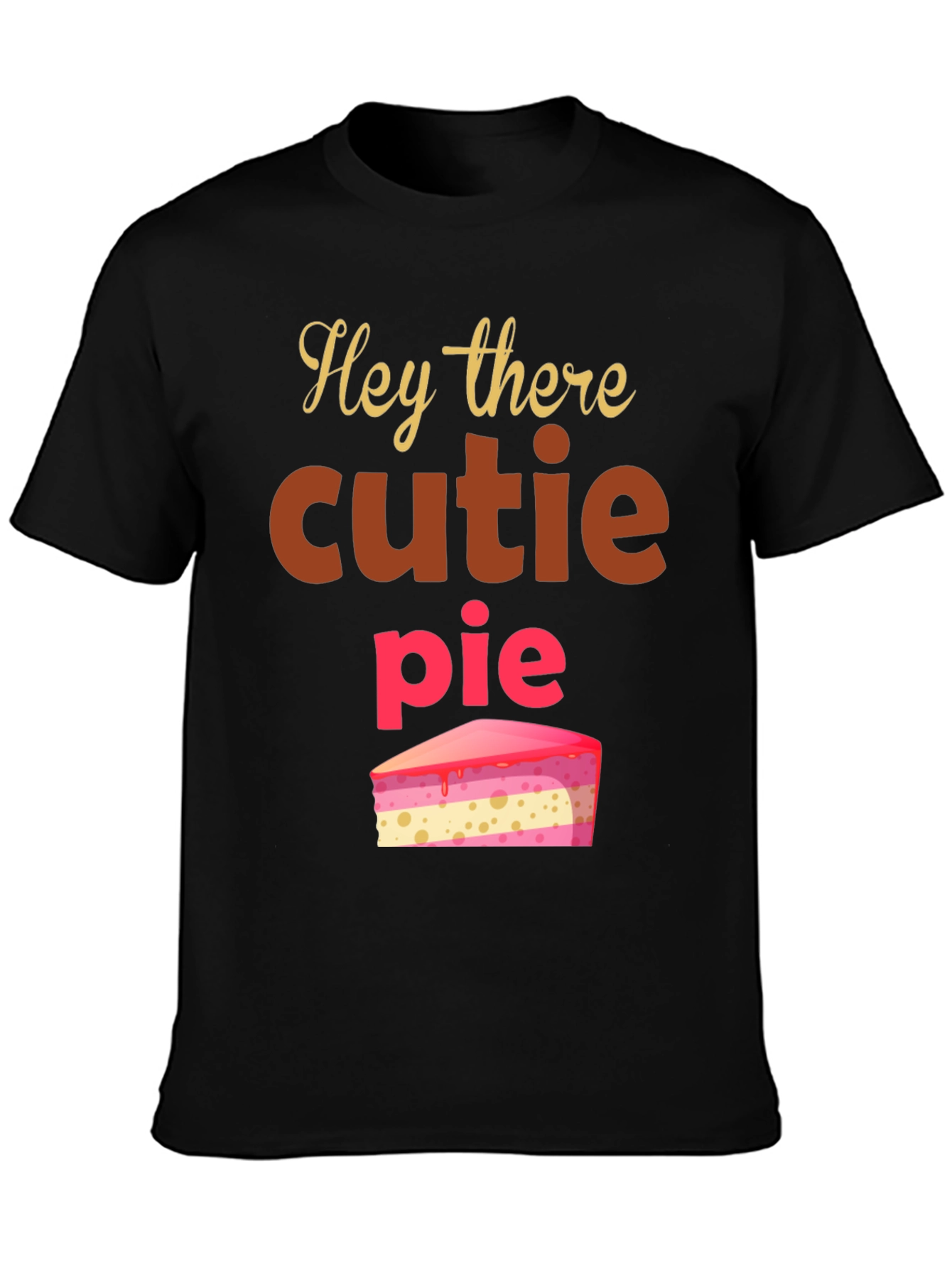 Hey There Cutie Pie T-Shirt