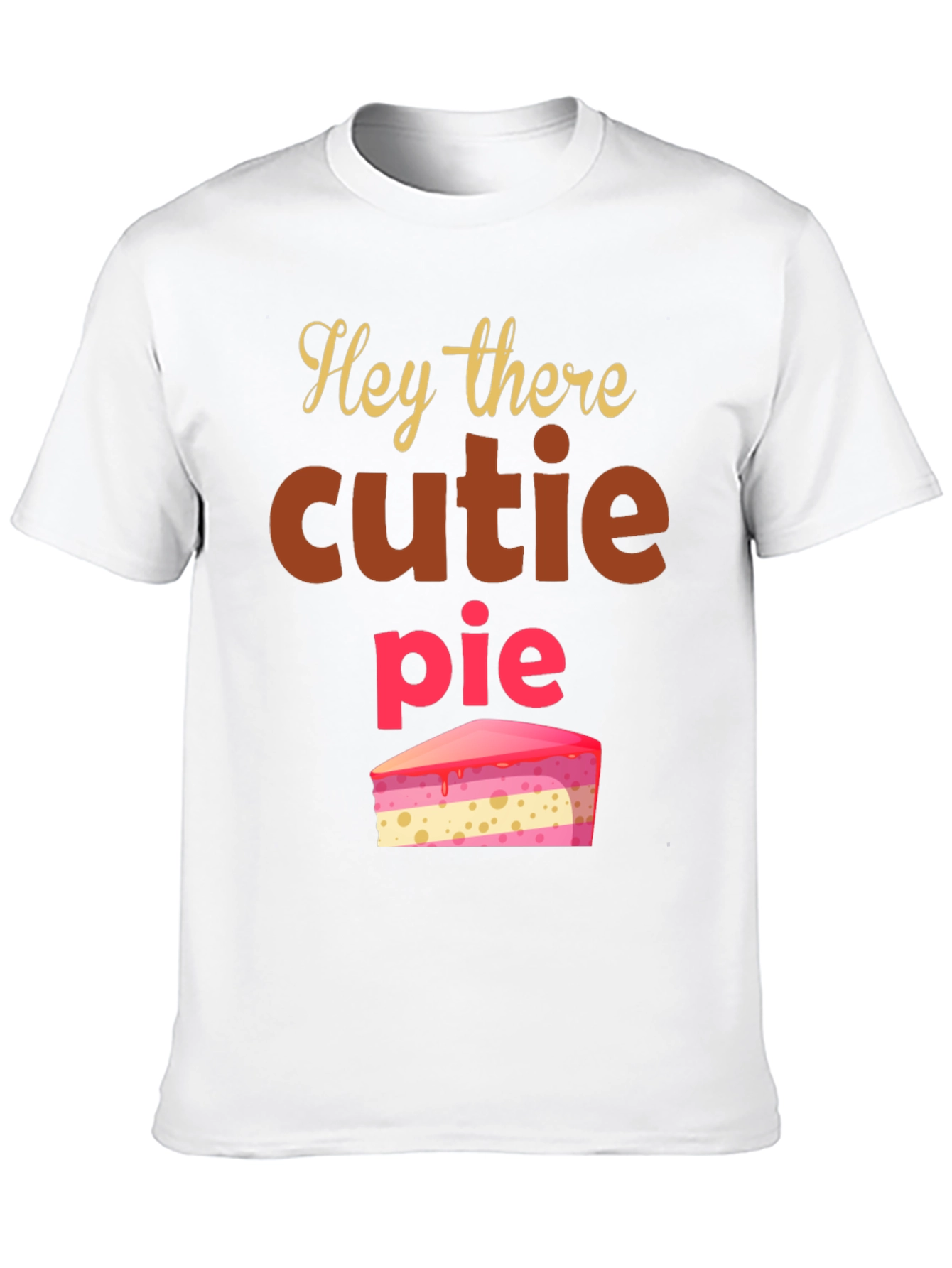 Hey There Cutie Pie T-Shirt