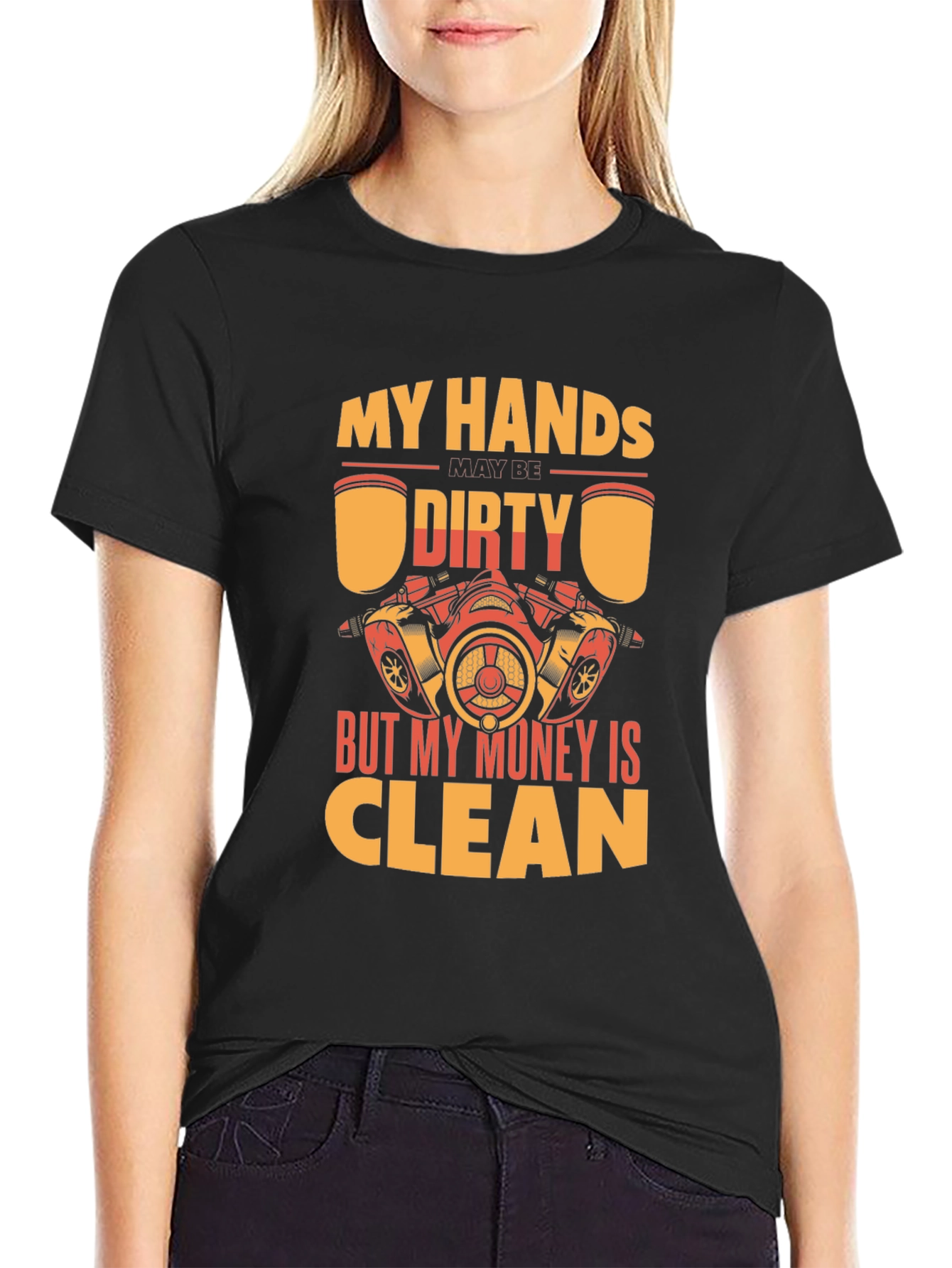 My Hands Dirty But My Money Clean T-Shirt