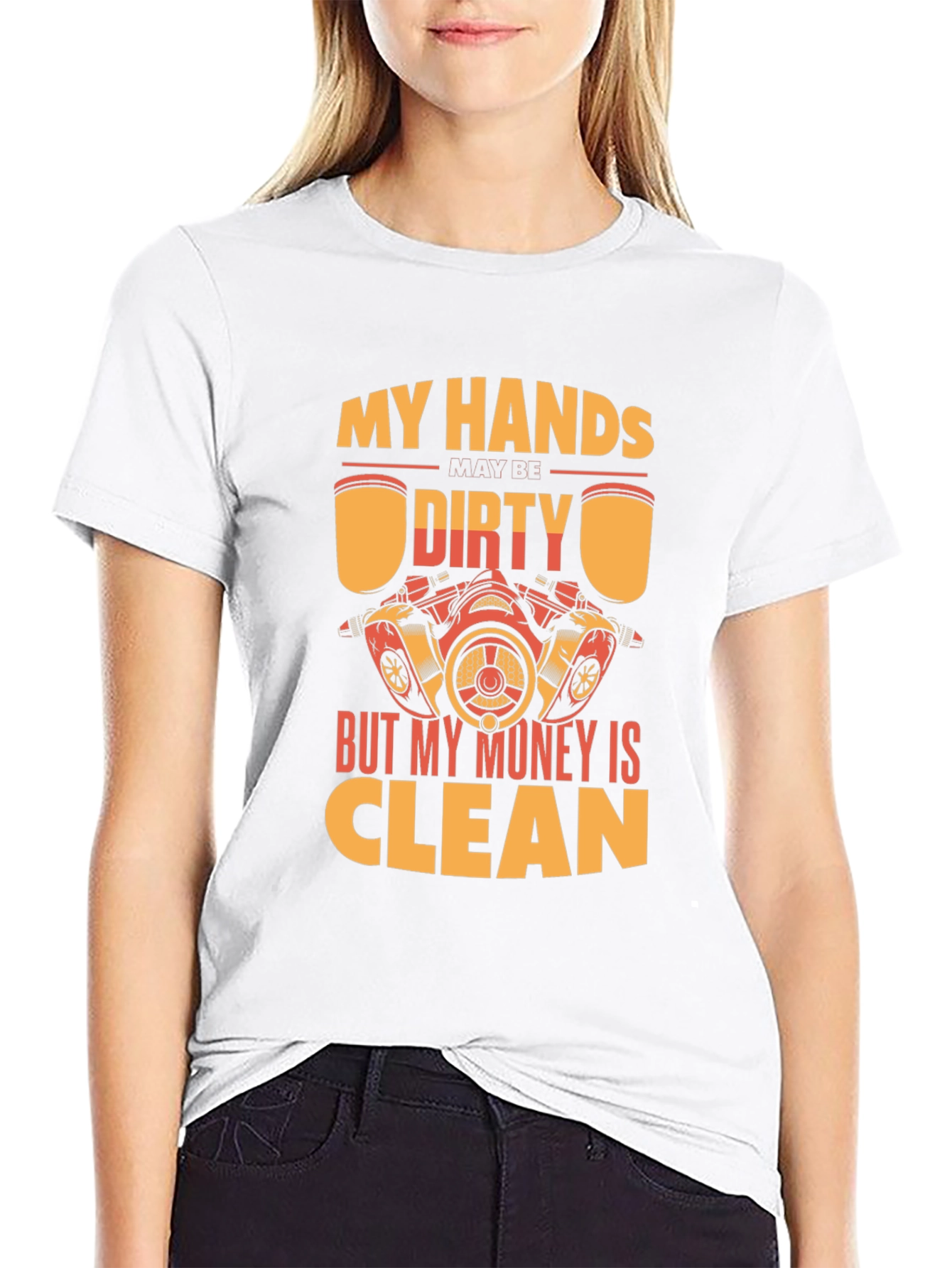 My Hands Dirty But My Money Clean T-Shirt