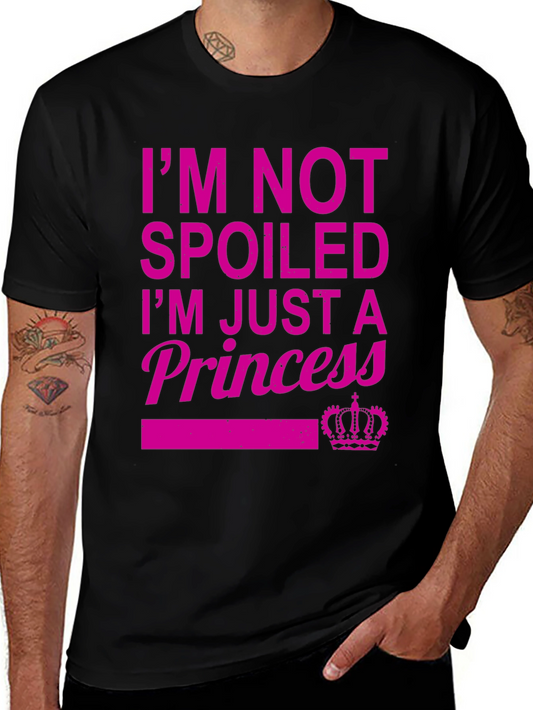 Im Not Spoiled Princess Graphic Tee